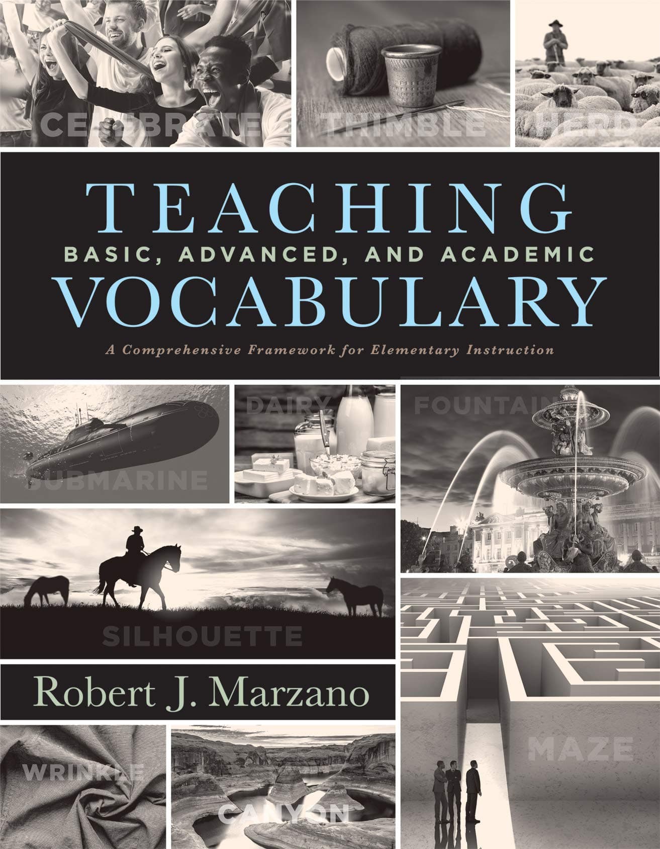 Marzano Resources Teaching Basic, Advanced and Academic Vocabulary: For Elementary Instruction (Carefully curated clusters of tiered vocabulary for K-5 language and literacy development