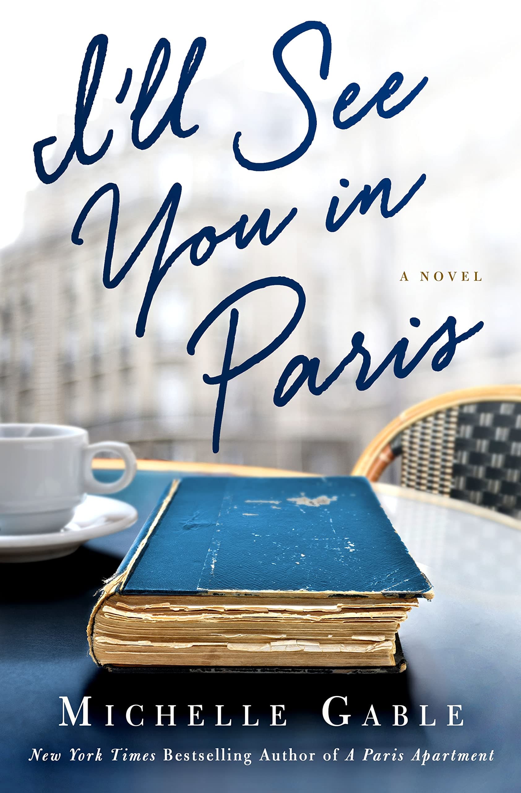 I'll See You in Paris: A Novel