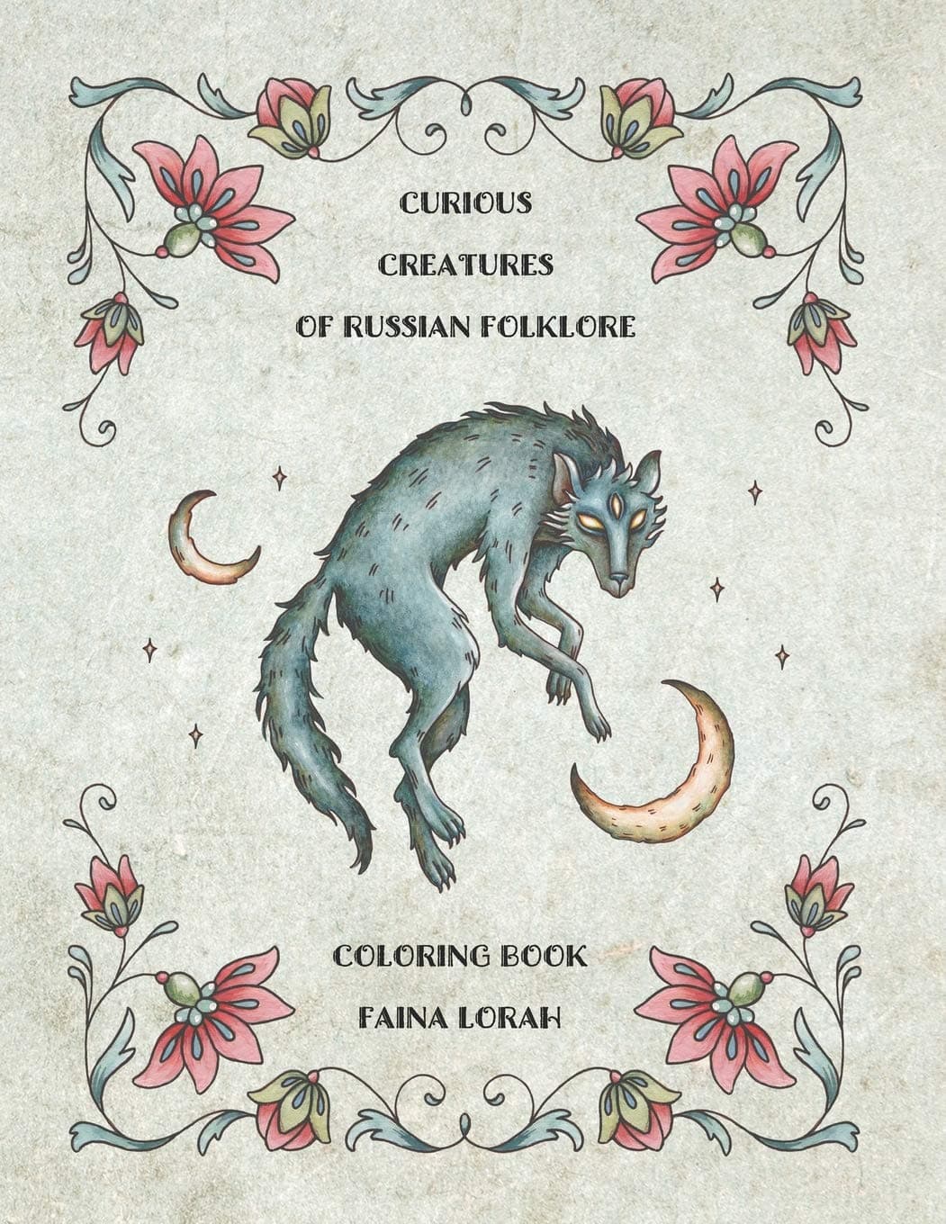 Curious Creatures of Russian Folklore Paperback – 29 Sept. 2017