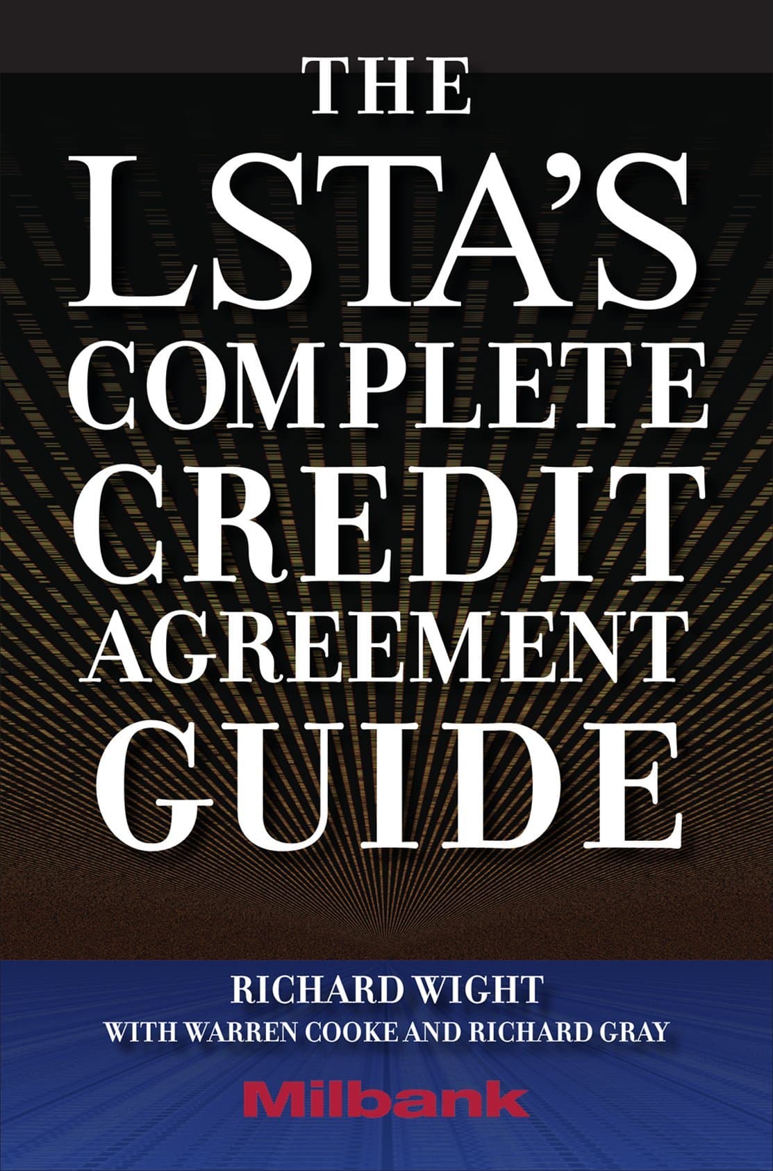 The LSTA's Complete Credit Agreement Guide 1st Edition