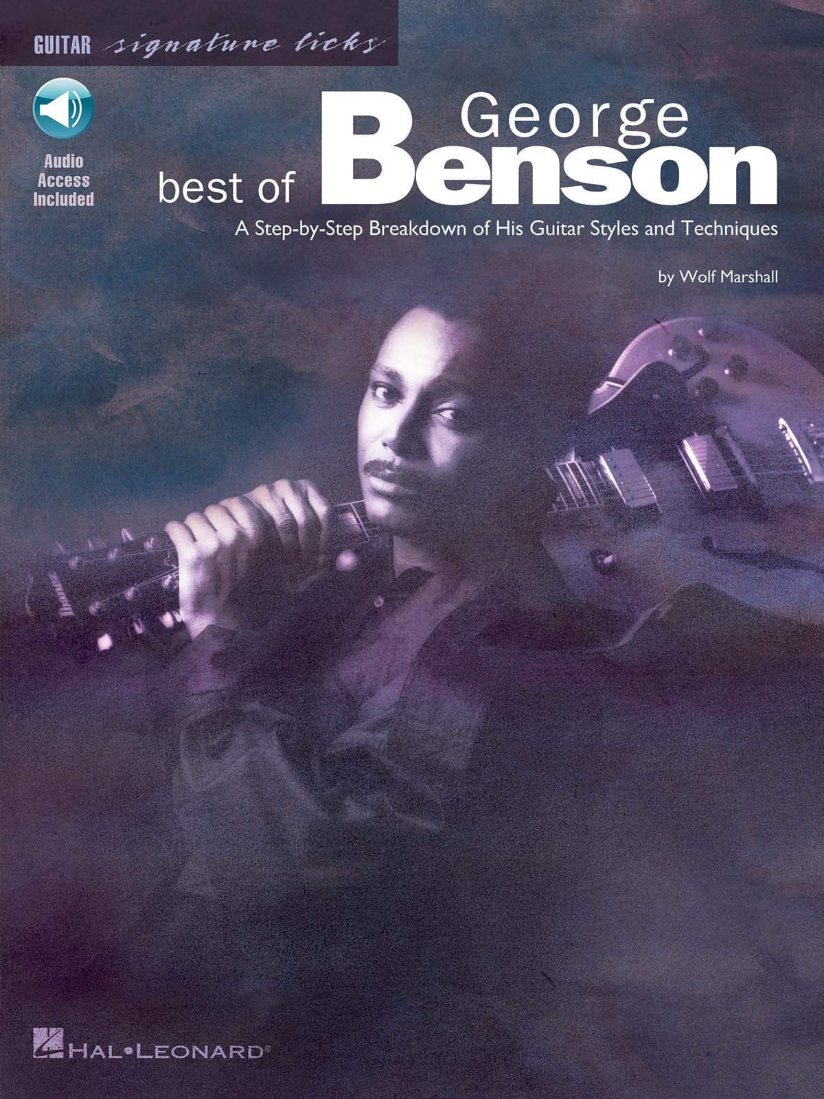 Best of George Benson: A Step-By-Step Breakdown of His Guitar Styles and Techniques [With CD Includes Full-Band Examples of All Exercises] (Signature Licks): Guitar Signature Licks