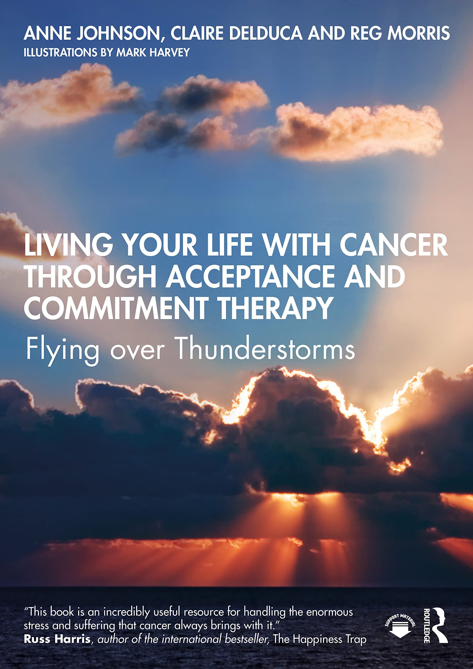 Living Your Life with Cancer through Acceptance and Commitment Therapy: Flying over Thunderstorms