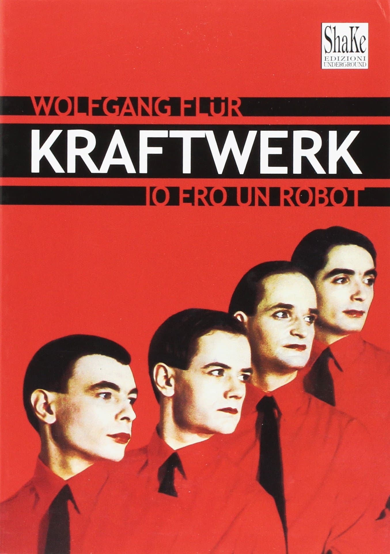 Kraftwerk. Io ero un robot