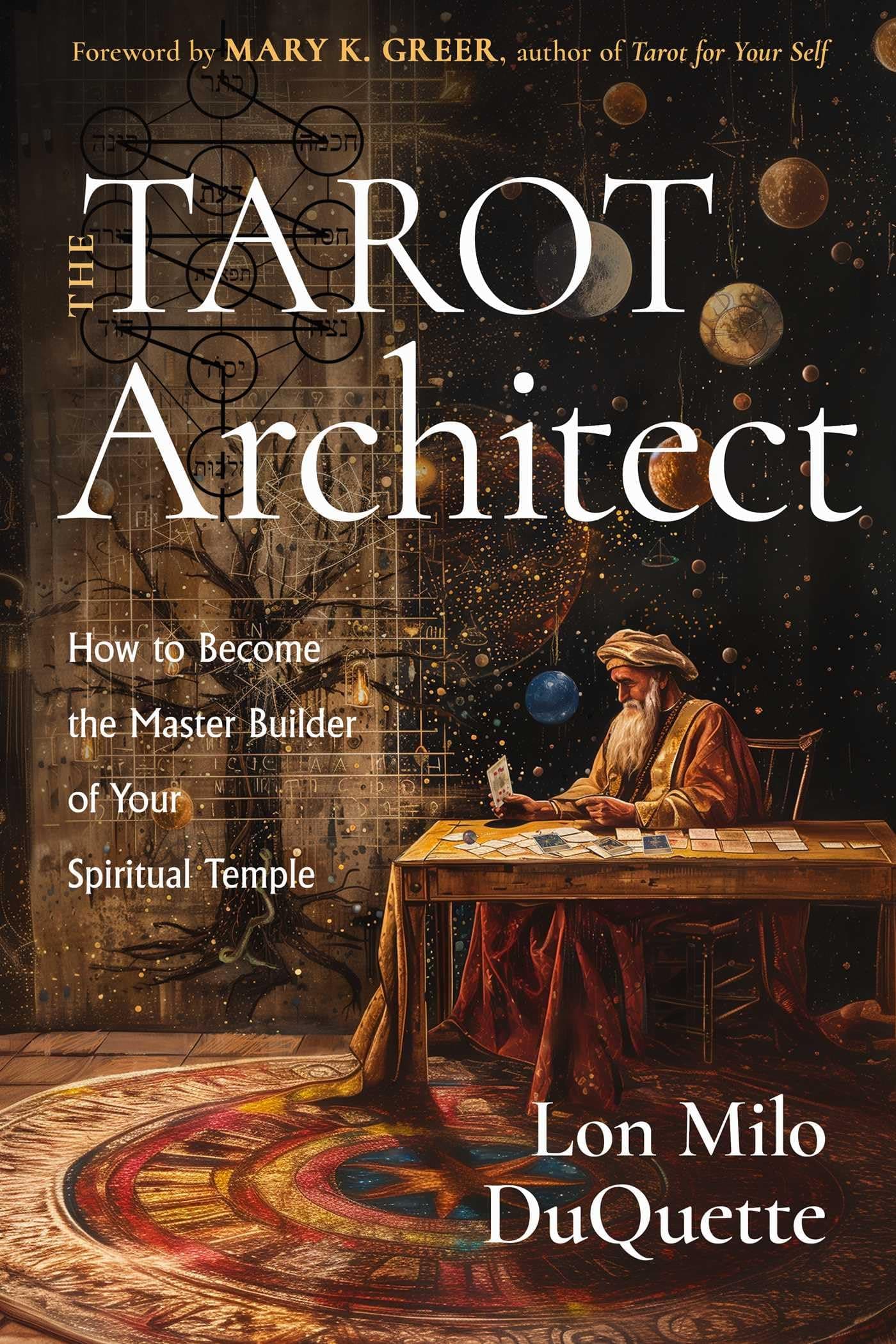 The Tarot Architect: How to Become the Master Builder of Your Spiritual Temple