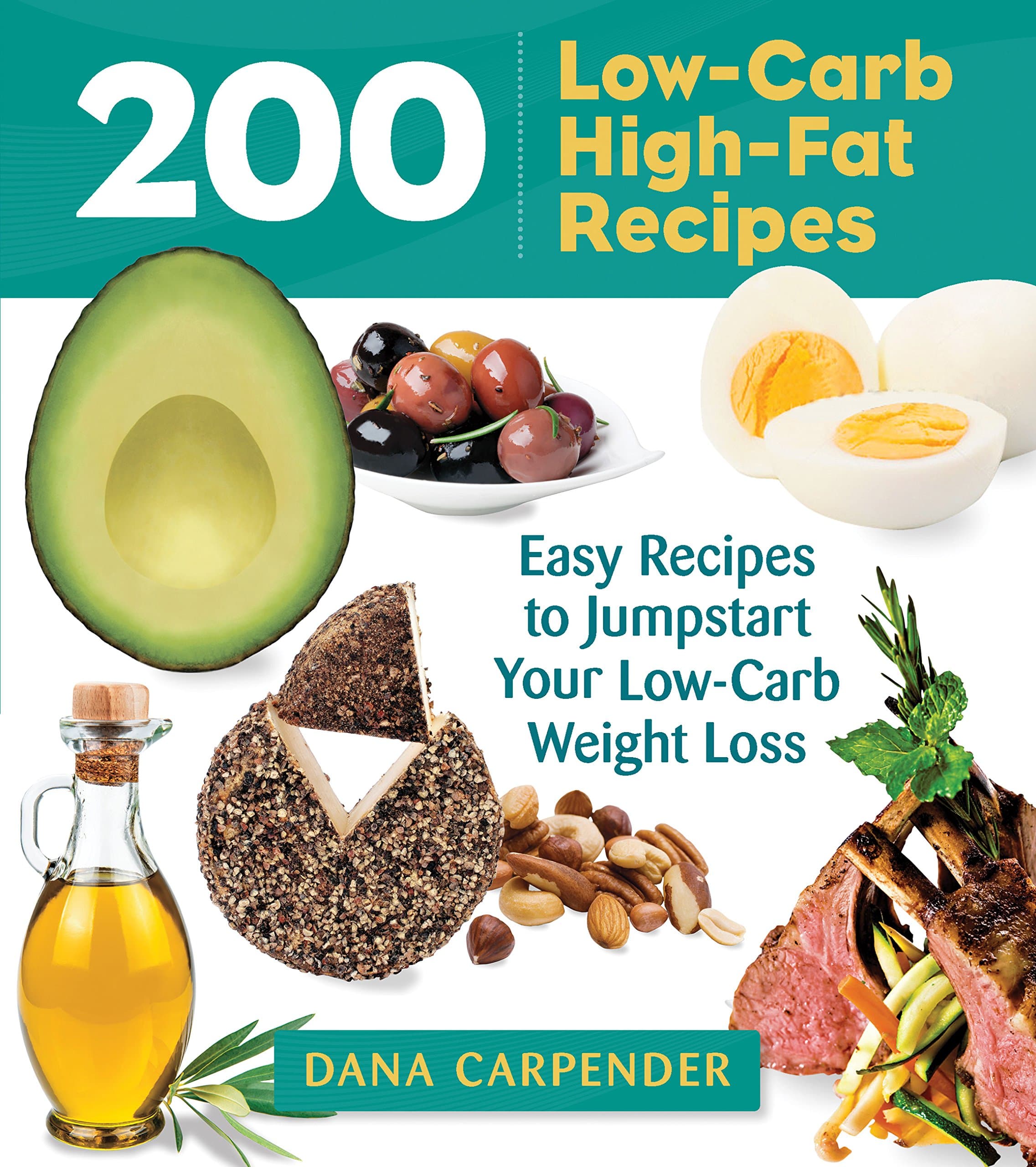 200 Low-Carb, High-Fat Recipes