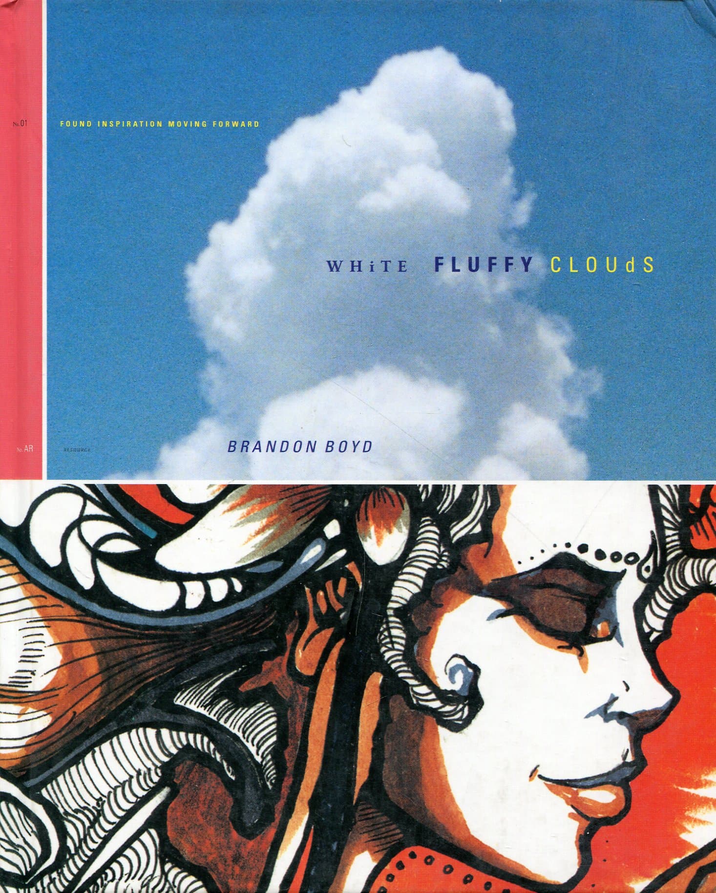 White Fluffy Clouds : Found Inspiration Moving Forward Hardcover – January 1, 2003