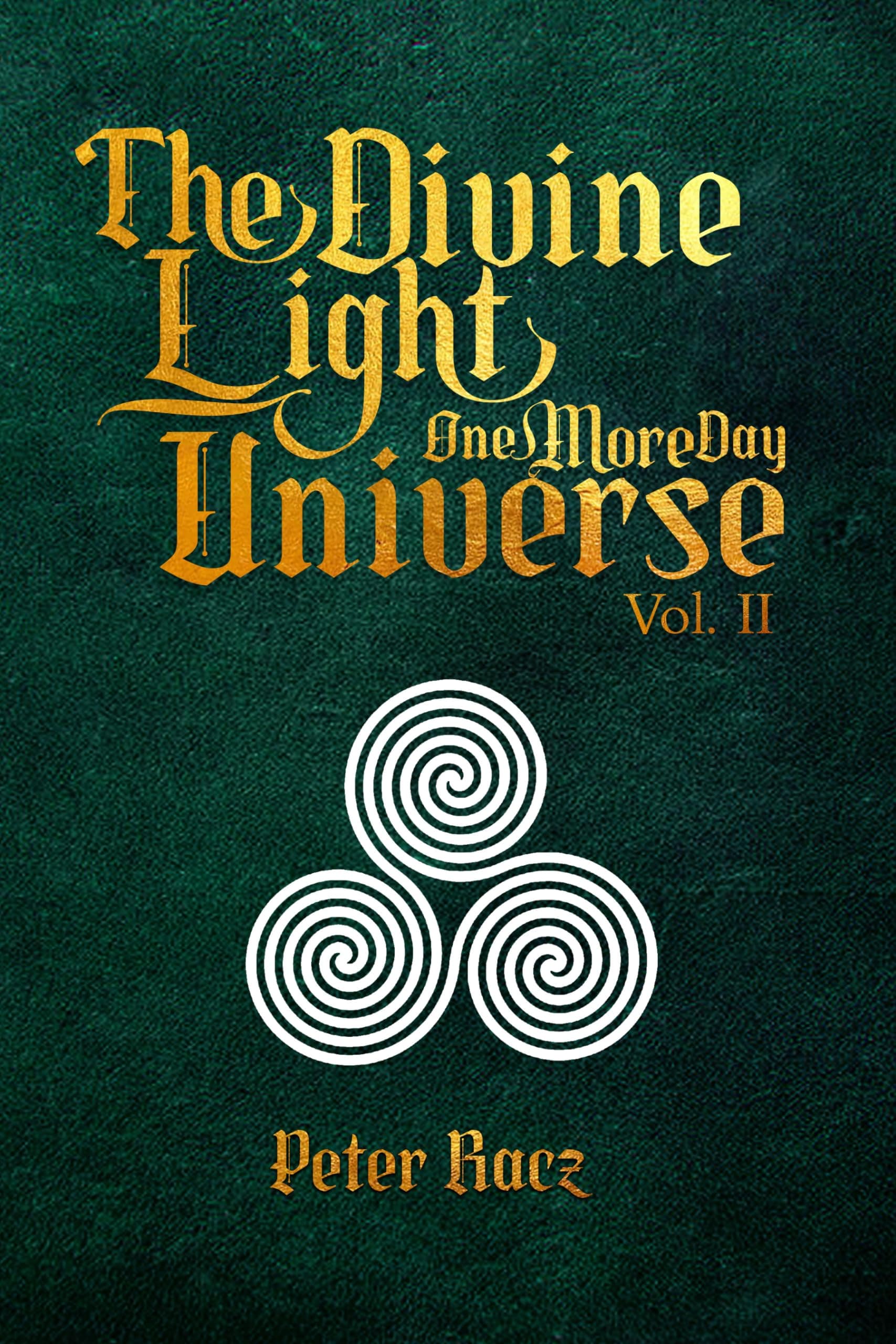 The Divine Light Universe One More Day: Vol 2