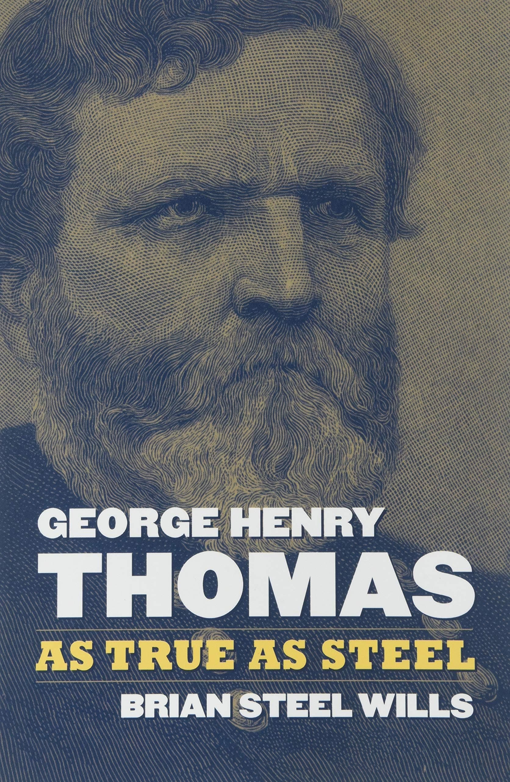 George Henry Thomas: As True As Steel