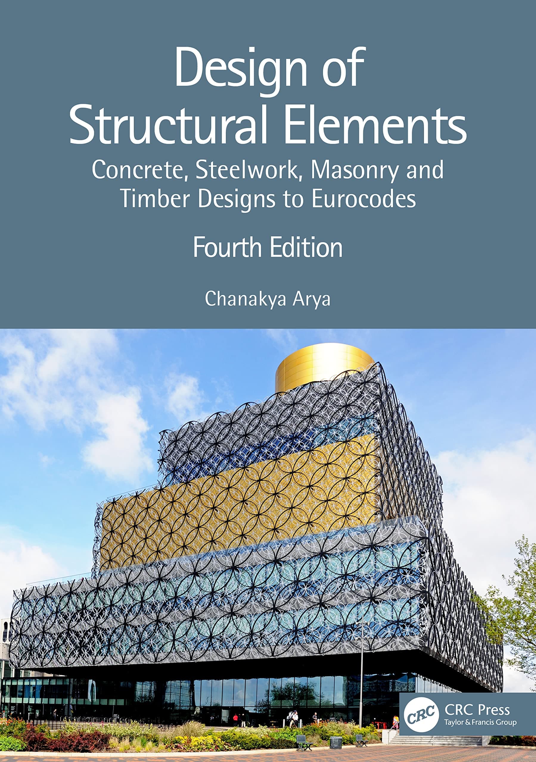 CRC Press Design of Structural Elements: Concrete, Steelwork, Masonry and Timber Designs to Eurocodes