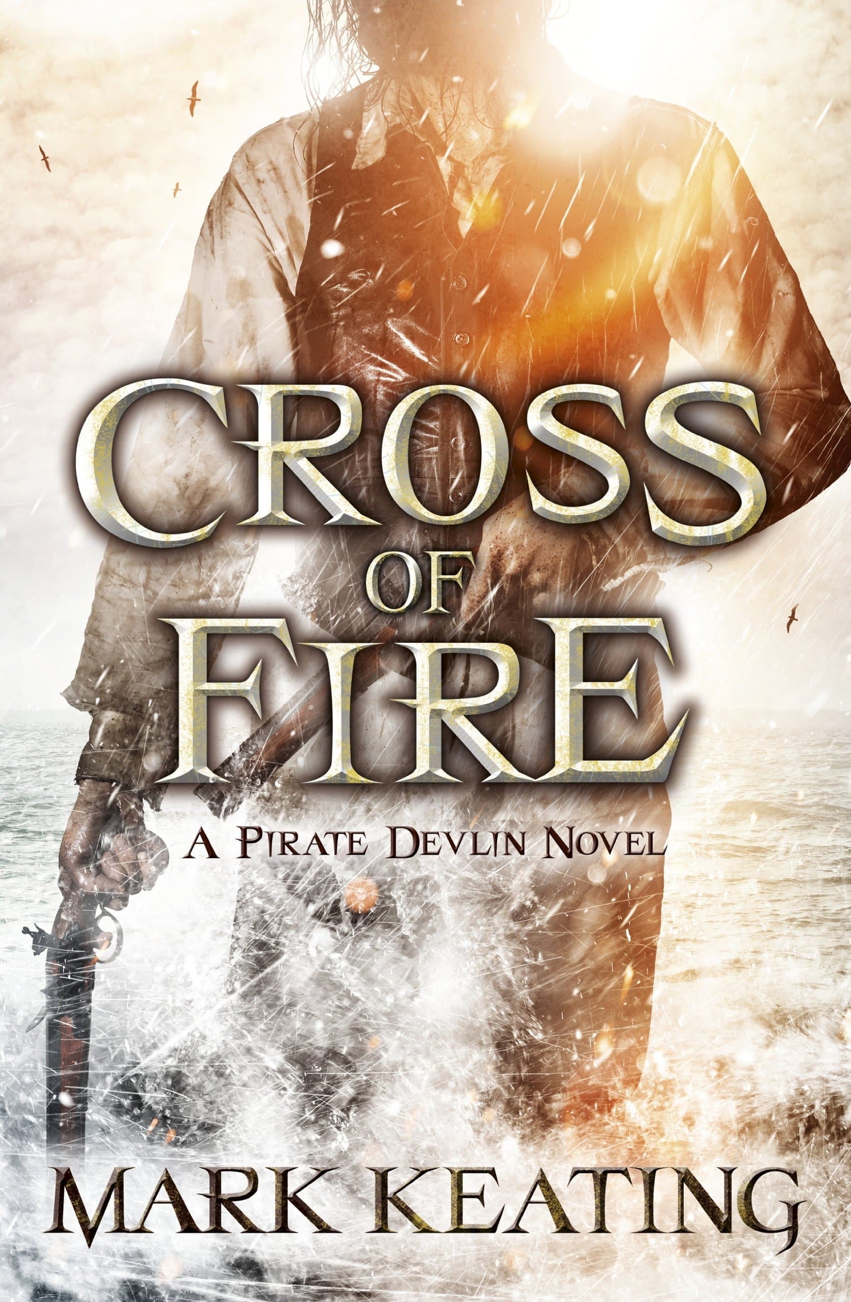 Cross of Fire: A Pirate Devlin Novel (The Pirate Devlin Book 4)