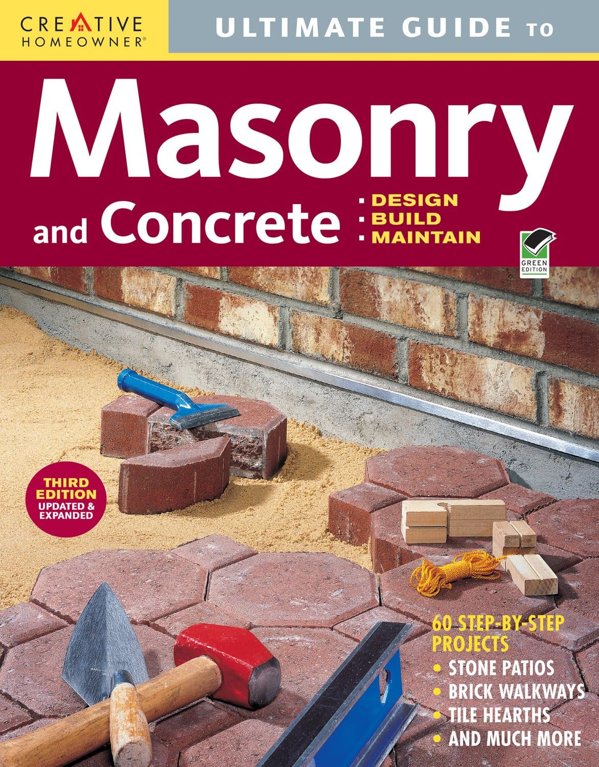 Ultimate Guide: Masonry and Concrete, 3rd Edition: Design, Build, Maintain (Creative Homeowner) 60 Projects & Over 1,200 Photos for Concrete, Block, Brick, Stone, Tile, and Stucco