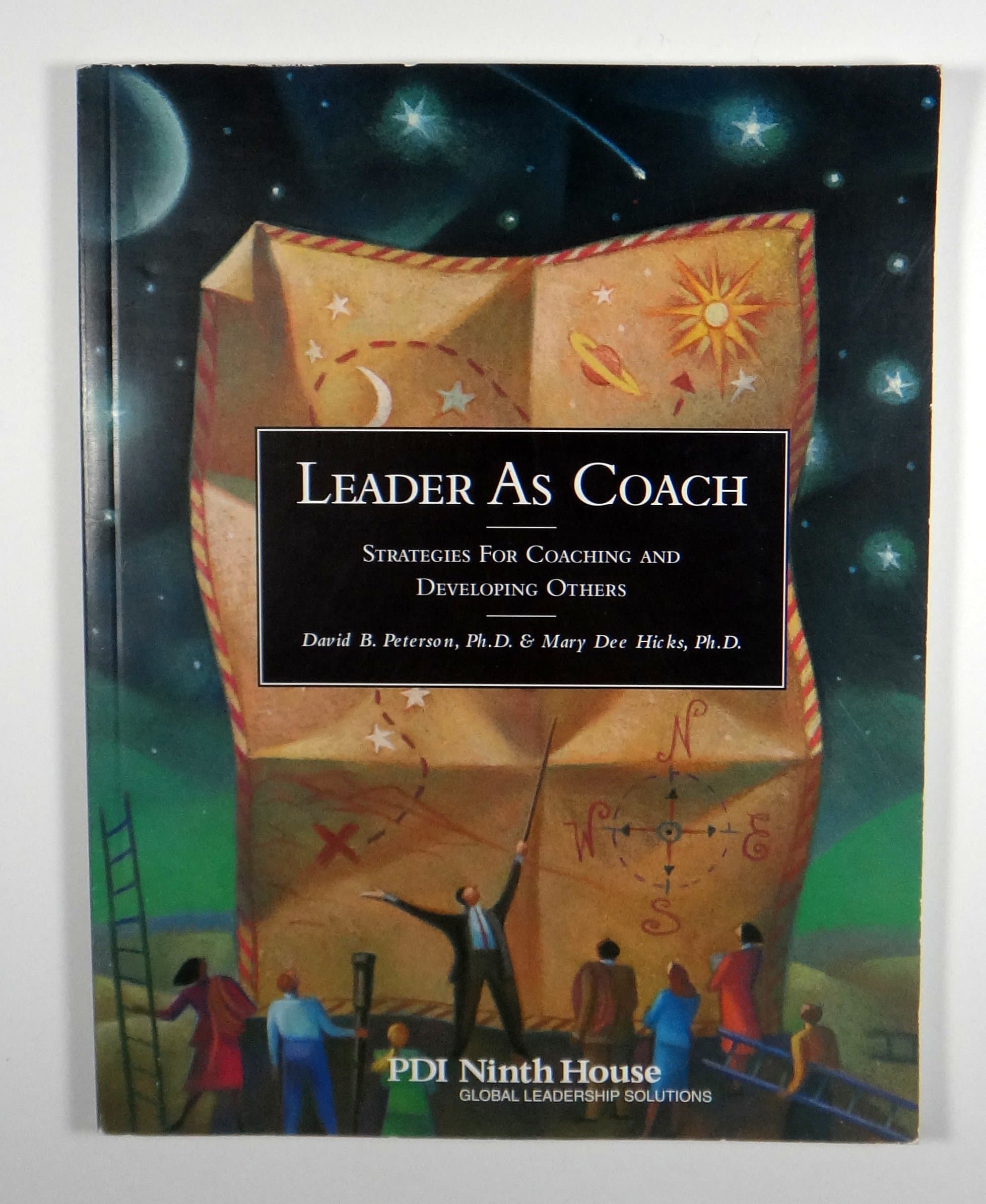 Leader As Coach: Strategies for Coaching & Developing Others