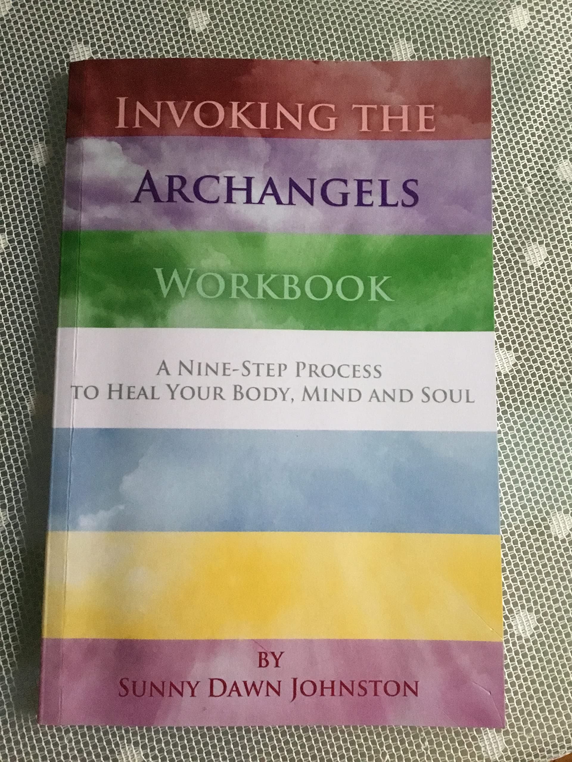 Invoking the Archangels Workbook: A 9-Step Process to Heal Your Body, Mind and Soul Paperback – 18 July 2014