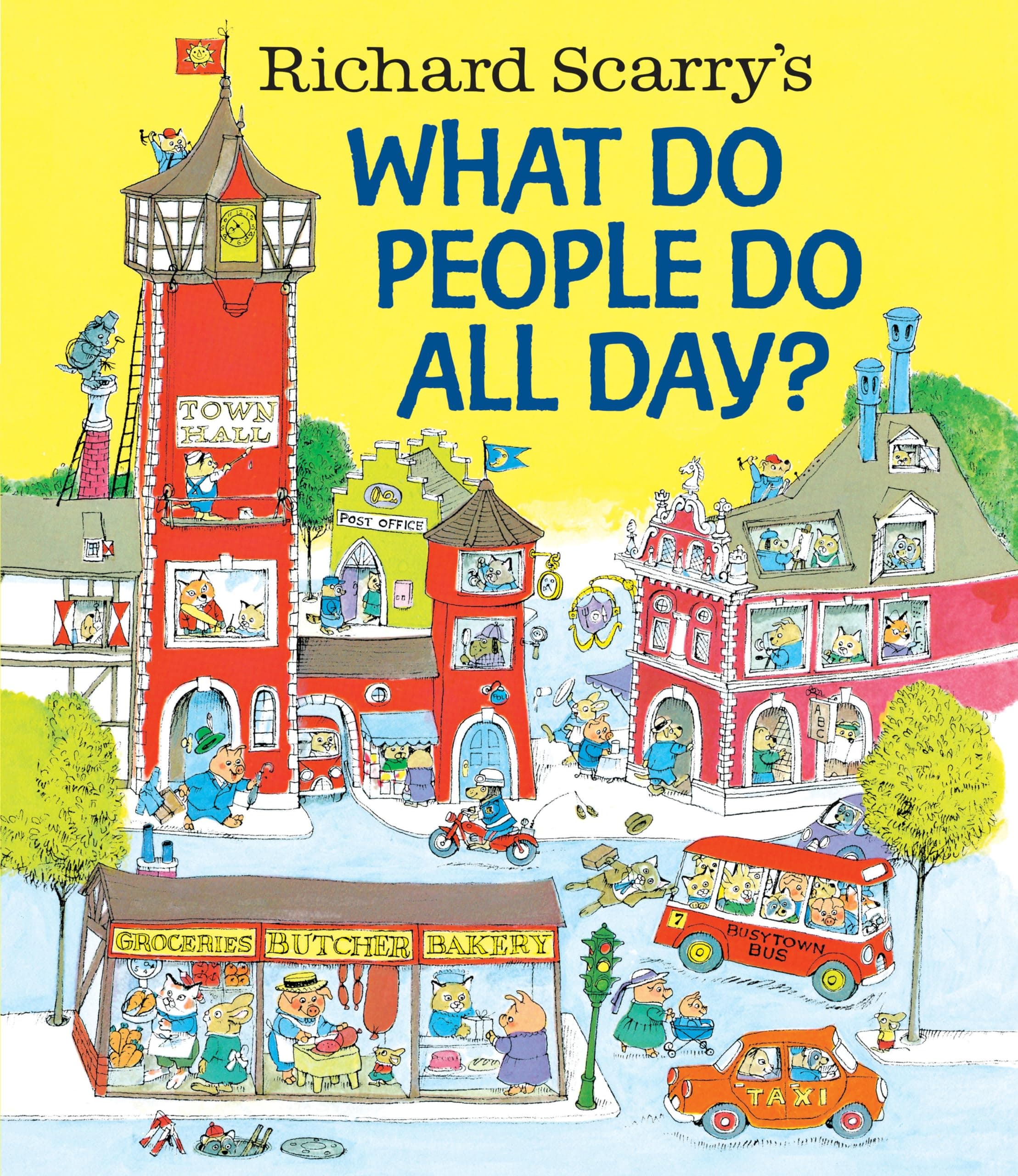 Richard Scarry's What Do People Do All Day?