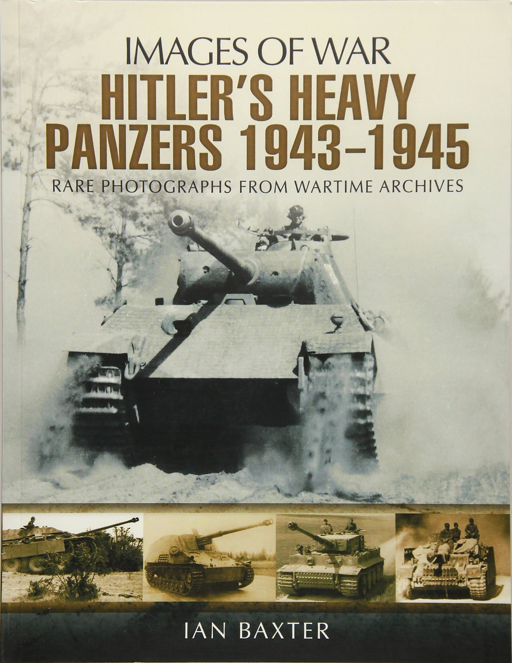 Hitler's Heavy Panzers 1943 -1945