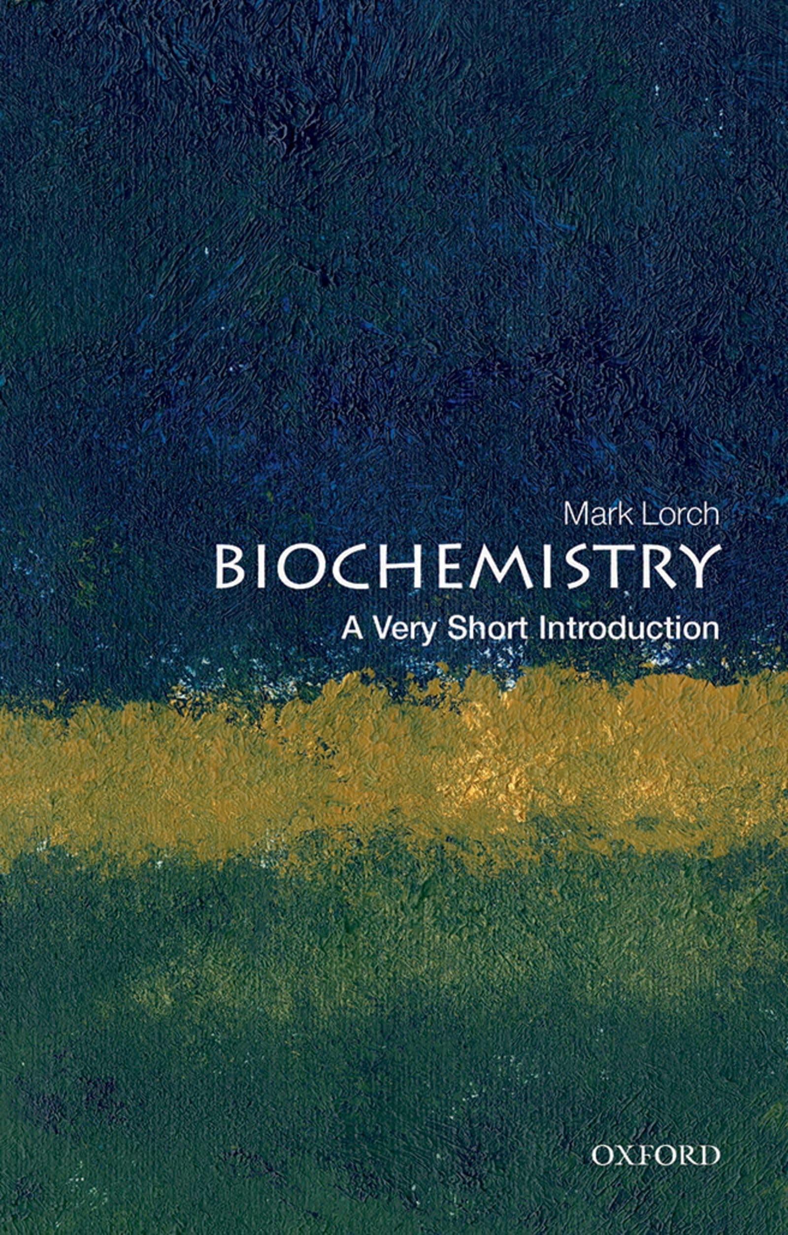 Biochemistry: A Very Short Introduction (Very Short Introductions) Paperback – 27 May 2021