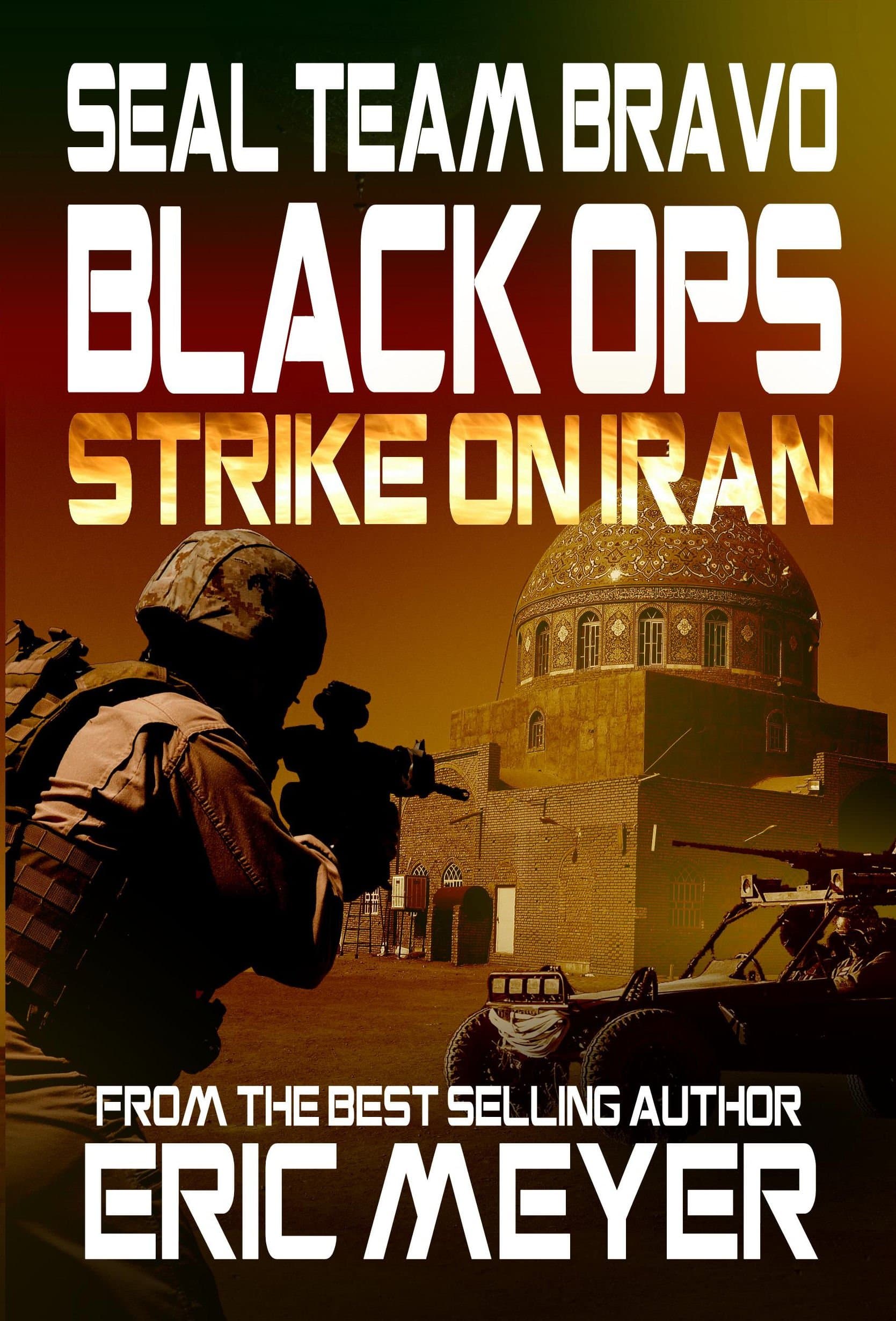 SEAL Team Bravo: Black Ops - Strike on Iran