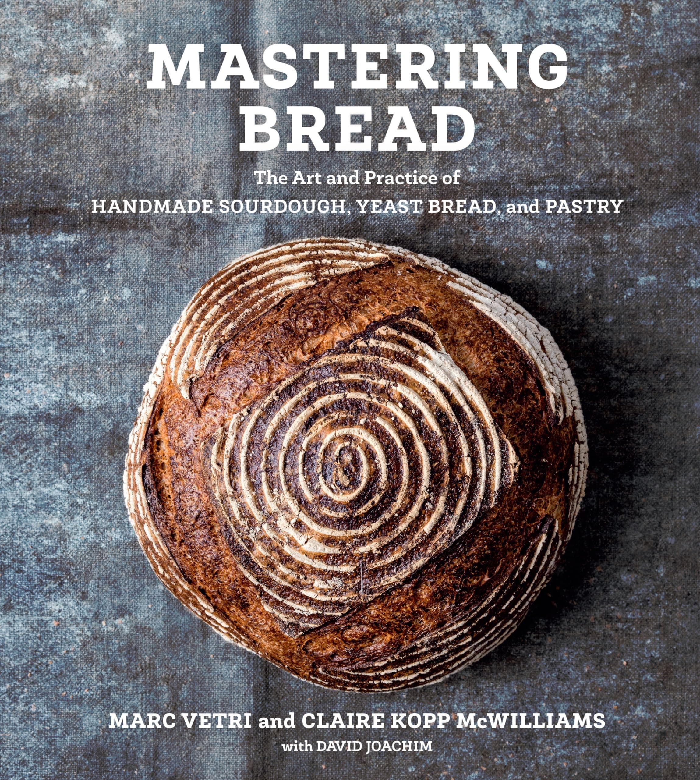 Ten Speed Press Mastering Bread: The Art and Practice of Handmade Sourdough, Yeast Bread, and Pastry