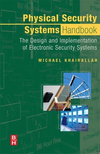 Physical Security Systems Handbook: The Design and Implementation of Electronic Security Systems Hardcover – 21 Nov 2005