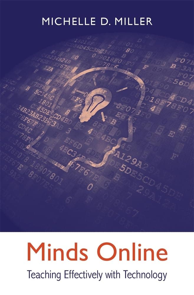 Minds Online: Teaching Effectively with Technology