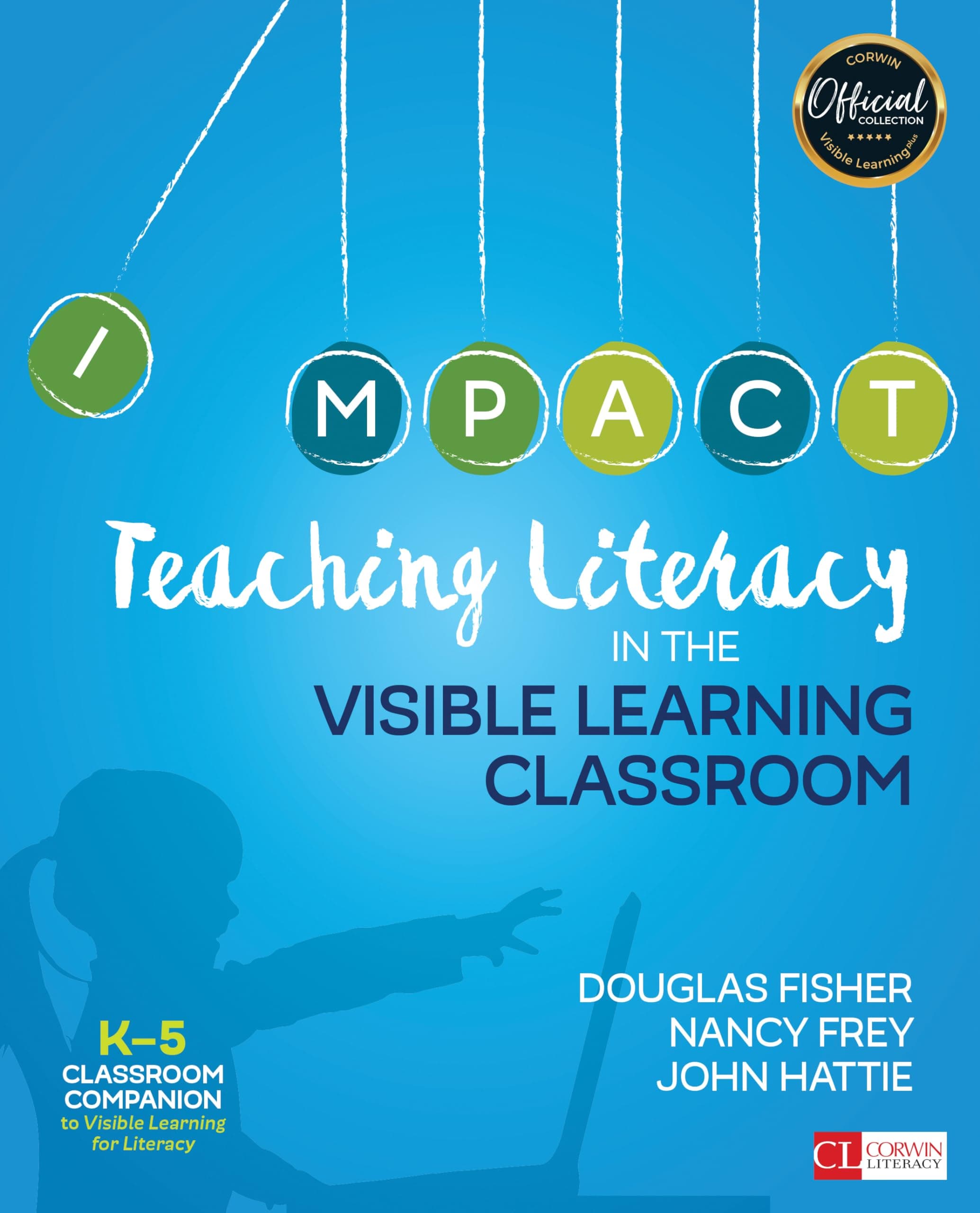 Teaching Literacy in the Visible Learning Classroom, Grades K-5 (Corwin Literacy)